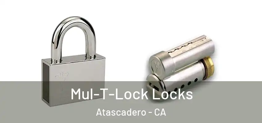  Mul-T-Lock Locks Atascadero - CA